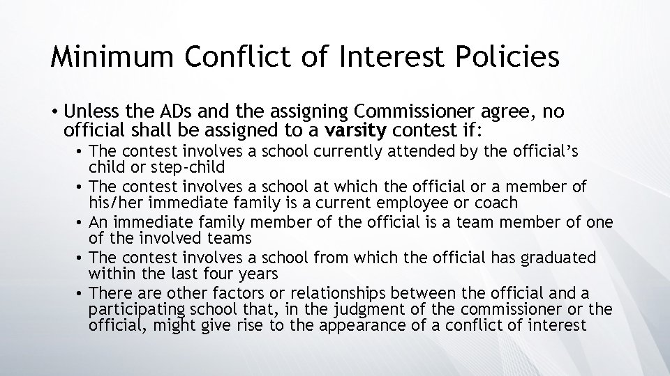 Minimum Conflict of Interest Policies • Unless the ADs and the assigning Commissioner agree,