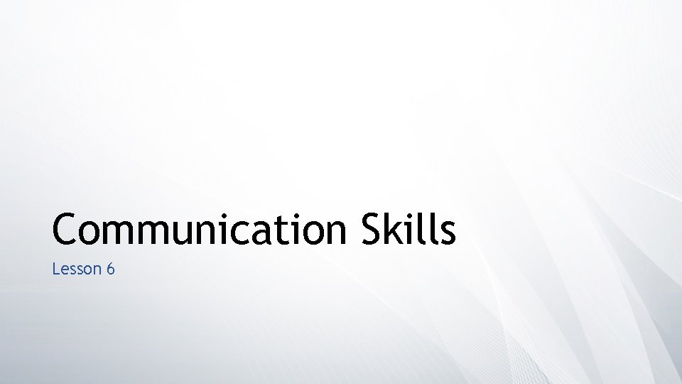 Communication Skills Lesson 6 