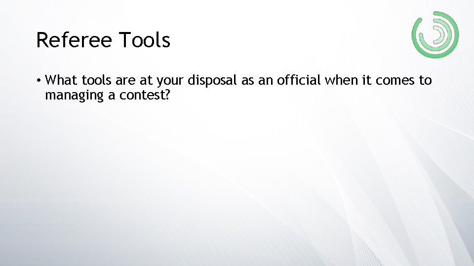 Referee Tools • What tools are at your disposal as an official when it