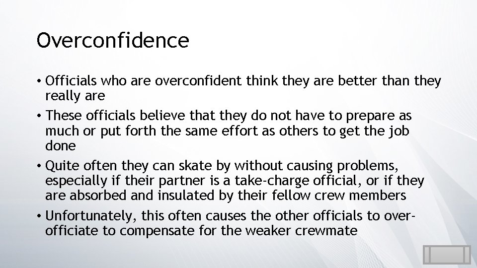 Overconfidence • Officials who are overconfident think they are better than they really are