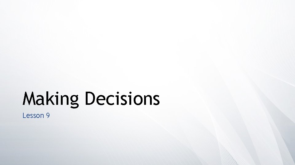 Making Decisions Lesson 9 