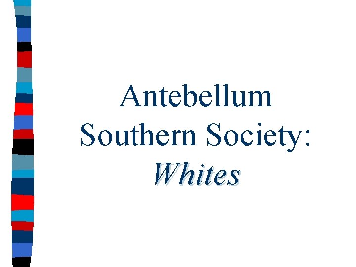 Antebellum Southern Society: Whites 