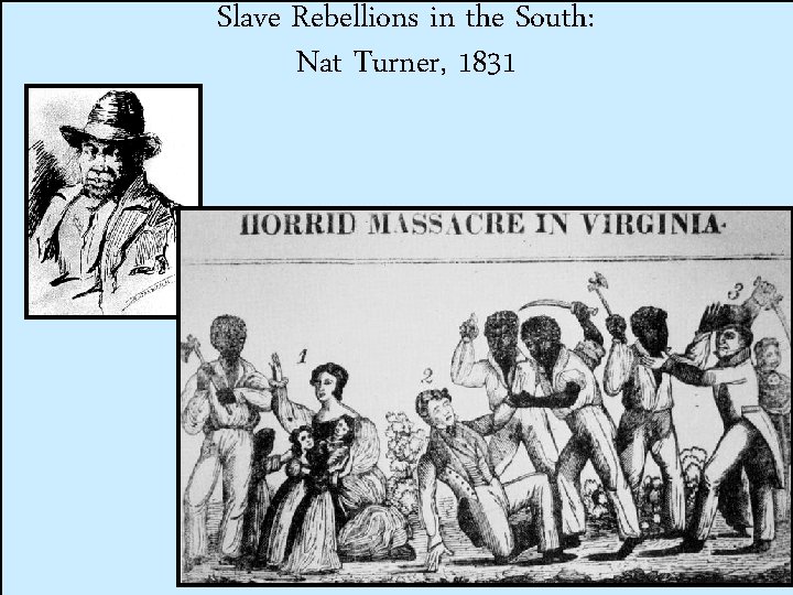 Slave Rebellions in the South: Nat Turner, 1831 