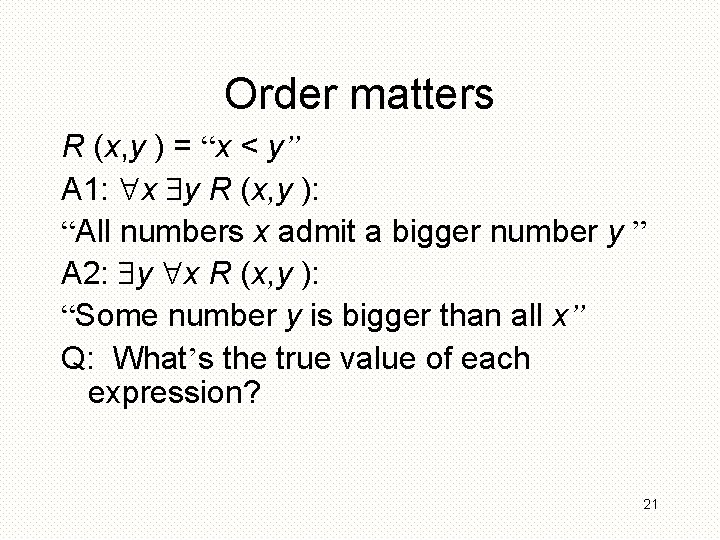Order matters R (x, y ) = “x < y” A 1: x y