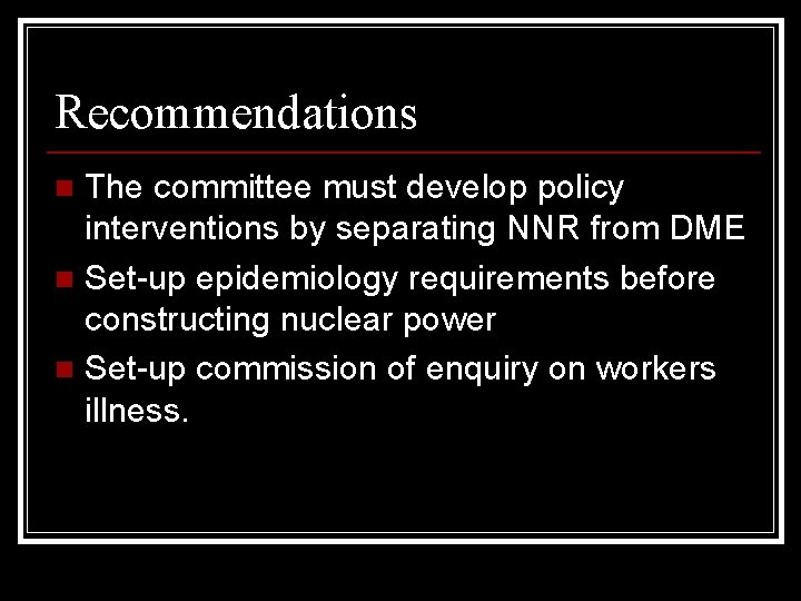 Recommendations The committee must develop policy interventions by separating NNR from DME n Set-up