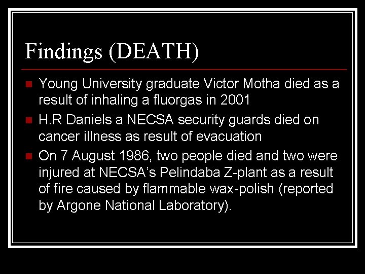 Findings (DEATH) n n n Young University graduate Victor Motha died as a result