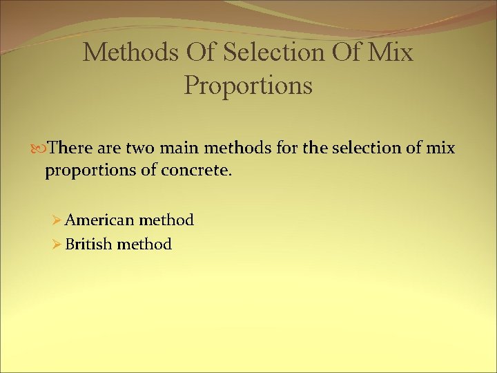 Methods Of Selection Of Mix Proportions There are two main methods for the selection