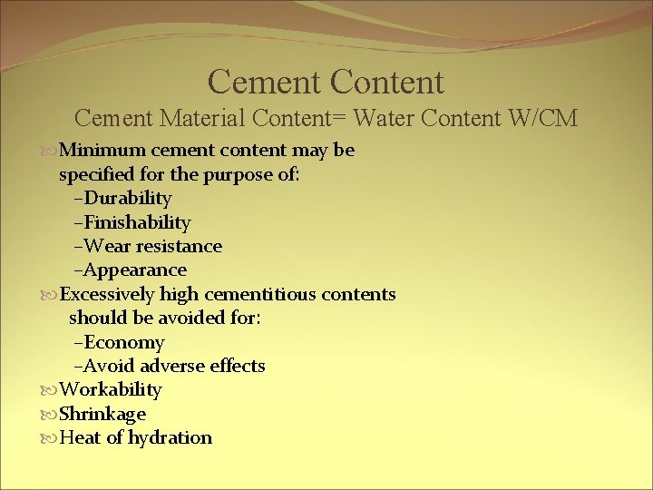 Cement Content Cement Material Content= Water Content W/CM Minimum cement content may be specified