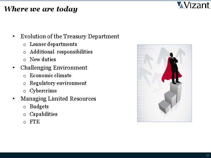 Where we are today • Evolution of the Treasury Department o Leaner departments o