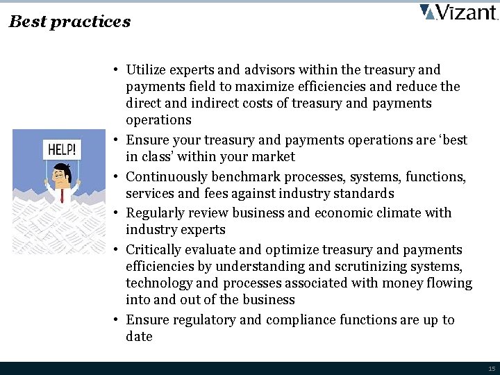 Best practices • Utilize experts and advisors within the treasury and payments field to