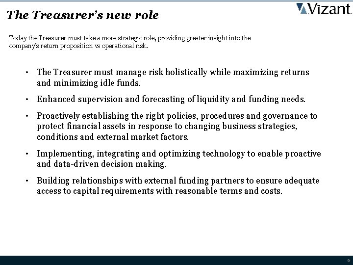 The Treasurer’s new role Today the Treasurer must take a more strategic role, providing