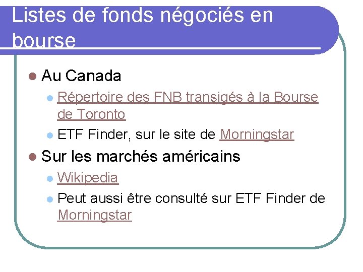 Listes de fonds négociés en bourse l Au Canada Répertoire des FNB transigés à