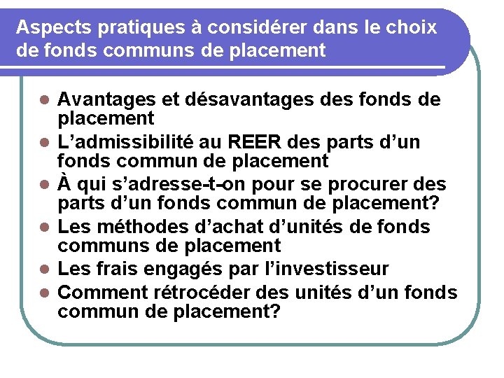 Aspects pratiques à considérer dans le choix de fonds communs de placement l l