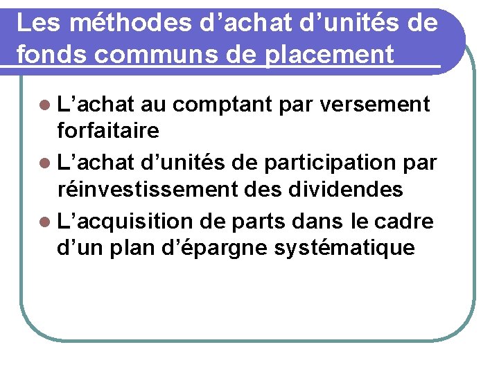 Les méthodes d’achat d’unités de fonds communs de placement l L’achat au comptant par