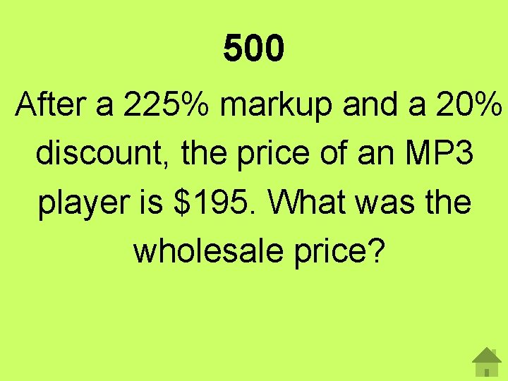 500 After a 225% markup and a 20% discount, the price of an MP