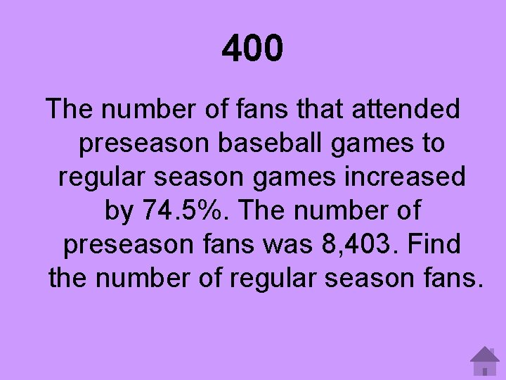 400 The number of fans that attended preseason baseball games to regular season games
