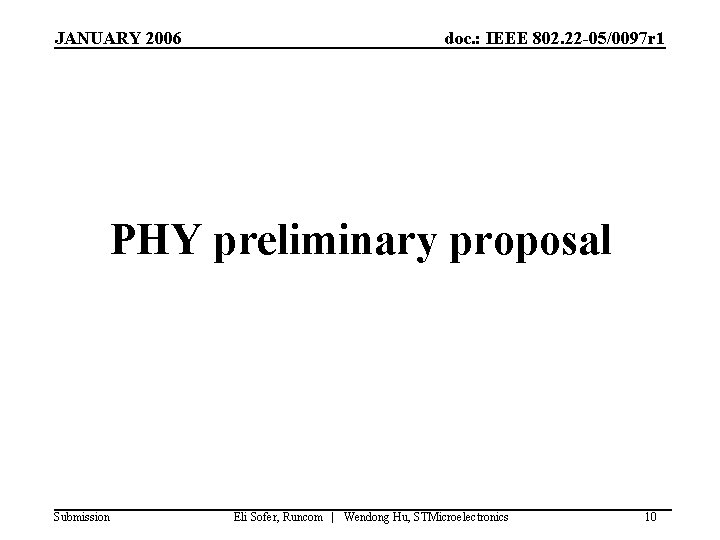 JANUARY 2006 doc. : IEEE 802. 22 -05/0097 r 1 PHY preliminary proposal Submission