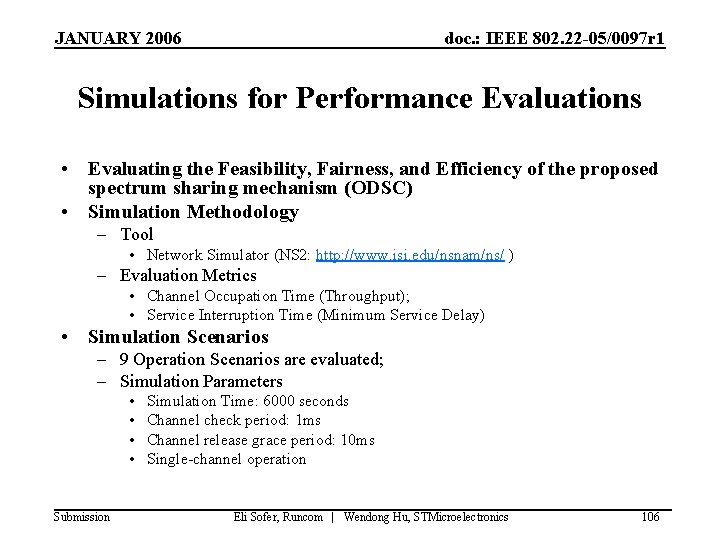 JANUARY 2006 doc. : IEEE 802. 22 -05/0097 r 1 Simulations for Performance Evaluations