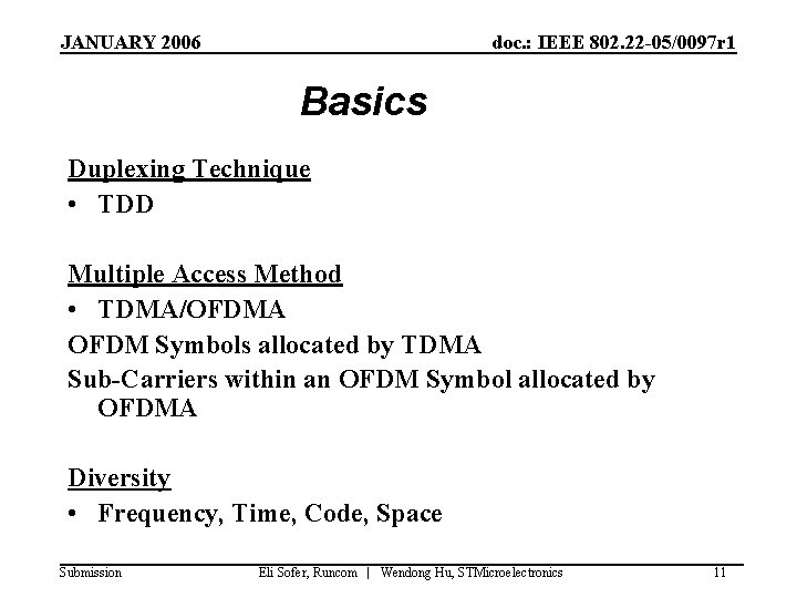 JANUARY 2006 doc. : IEEE 802. 22 -05/0097 r 1 Basics Duplexing Technique •