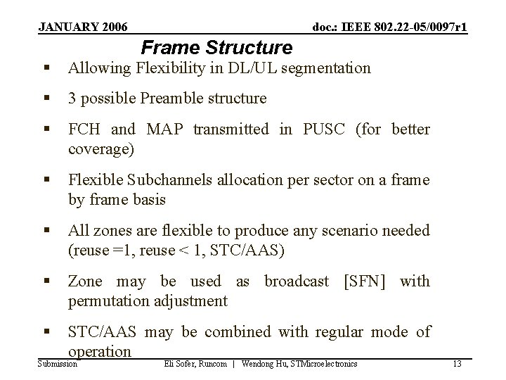 JANUARY 2006 doc. : IEEE 802. 22 -05/0097 r 1 Frame Structure § Allowing