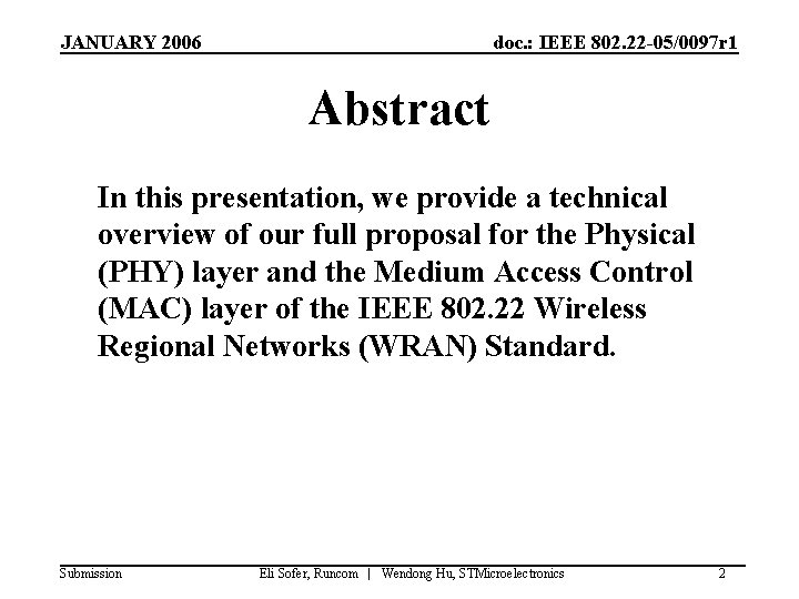 JANUARY 2006 doc. : IEEE 802. 22 -05/0097 r 1 Abstract In this presentation,