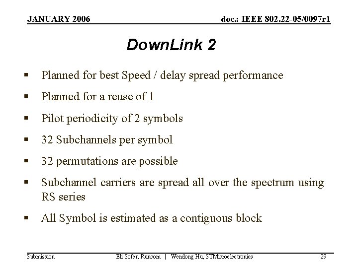 JANUARY 2006 doc. : IEEE 802. 22 -05/0097 r 1 Down. Link 2 §