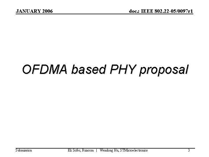 JANUARY 2006 doc. : IEEE 802. 22 -05/0097 r 1 OFDMA based PHY proposal