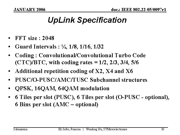 JANUARY 2006 doc. : IEEE 802. 22 -05/0097 r 1 Up. Link Specification • JANUARY 2006 doc. : IEEE 802. 22 -05/0097 r 1 Up. Link Specification •