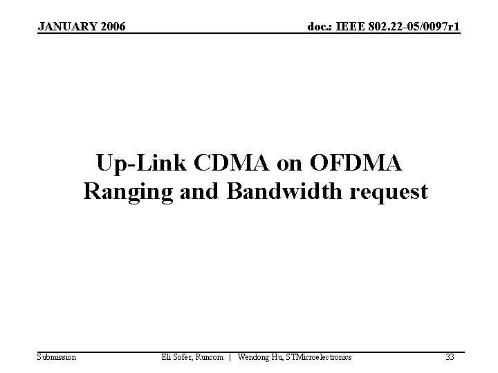 JANUARY 2006 doc. : IEEE 802. 22 -05/0097 r 1 Up-Link CDMA on OFDMA JANUARY 2006 doc. : IEEE 802. 22 -05/0097 r 1 Up-Link CDMA on OFDMA