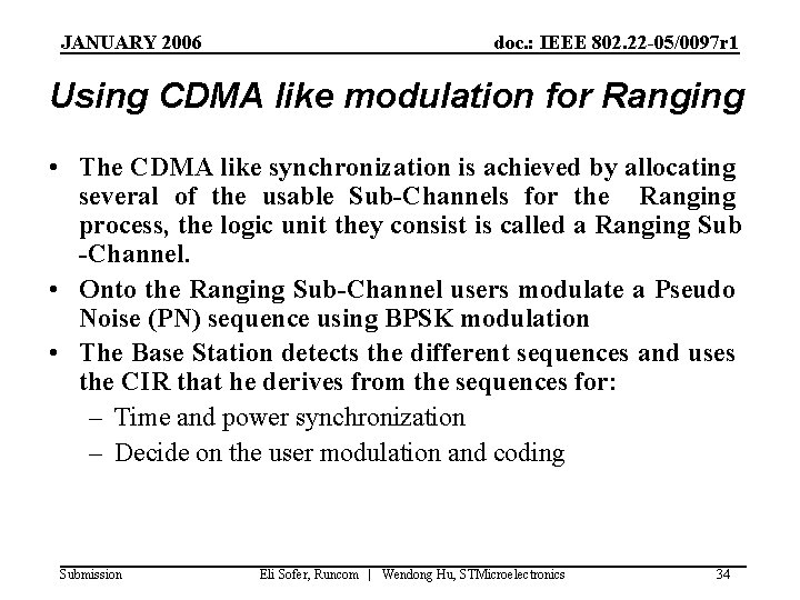 JANUARY 2006 doc. : IEEE 802. 22 -05/0097 r 1 Using CDMA like modulation