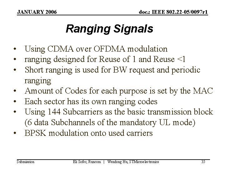 JANUARY 2006 doc. : IEEE 802. 22 -05/0097 r 1 Ranging Signals • Using