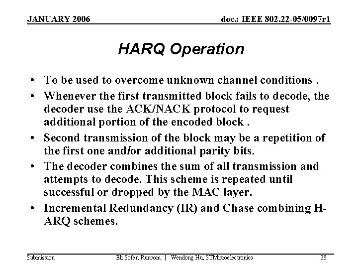 JANUARY 2006 doc. : IEEE 802. 22 -05/0097 r 1 HARQ Operation • To