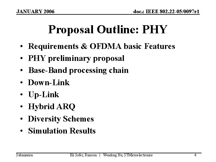 JANUARY 2006 doc. : IEEE 802. 22 -05/0097 r 1 Proposal Outline: PHY •