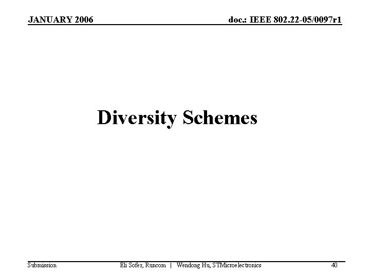 JANUARY 2006 doc. : IEEE 802. 22 -05/0097 r 1 Diversity Schemes Submission Eli