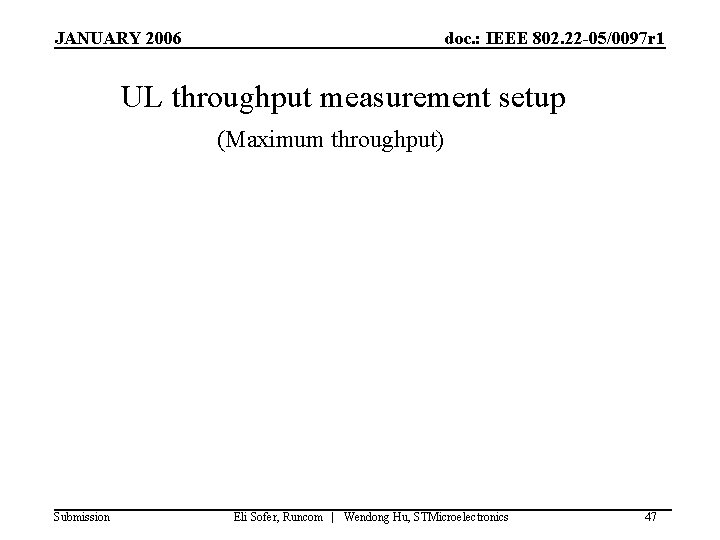 JANUARY 2006 doc. : IEEE 802. 22 -05/0097 r 1 UL throughput measurement setup