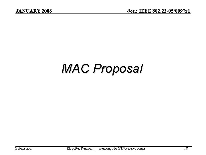 JANUARY 2006 doc. : IEEE 802. 22 -05/0097 r 1 MAC Proposal Submission Eli