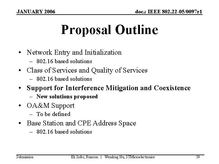 JANUARY 2006 doc. : IEEE 802. 22 -05/0097 r 1 Proposal Outline • Network