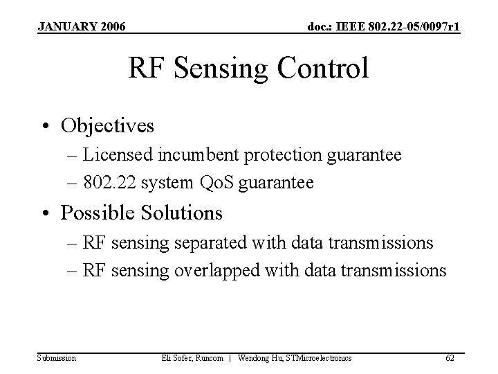 JANUARY 2006 doc. : IEEE 802. 22 -05/0097 r 1 RF Sensing Control •
