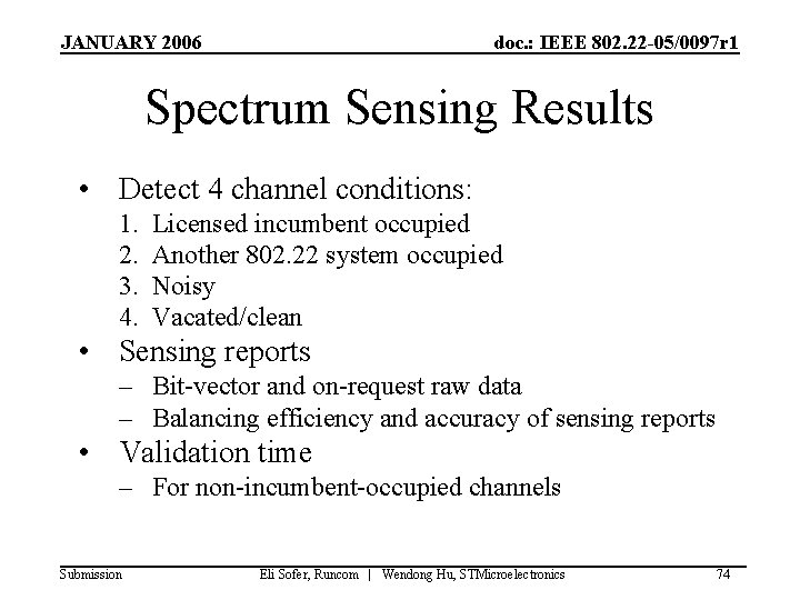 JANUARY 2006 doc. : IEEE 802. 22 -05/0097 r 1 Spectrum Sensing Results •