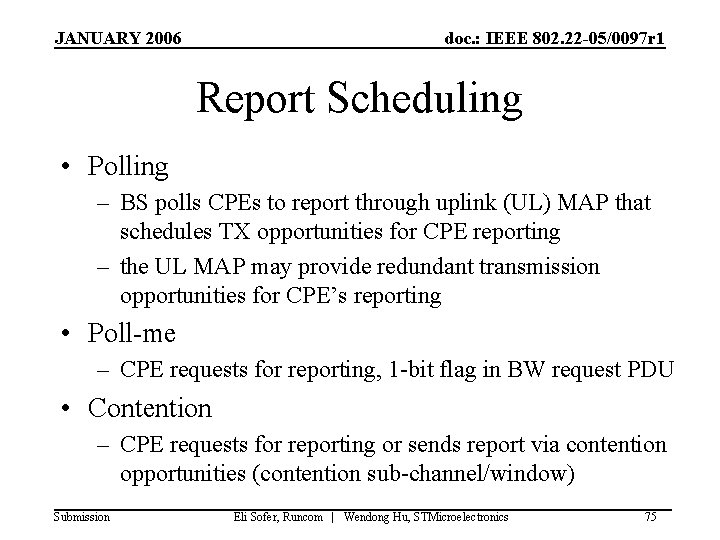 JANUARY 2006 doc. : IEEE 802. 22 -05/0097 r 1 Report Scheduling • Polling