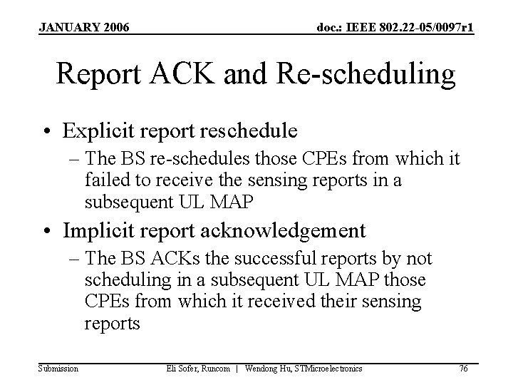 JANUARY 2006 doc. : IEEE 802. 22 -05/0097 r 1 Report ACK and Re-scheduling