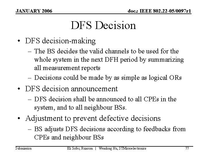 JANUARY 2006 doc. : IEEE 802. 22 -05/0097 r 1 DFS Decision • DFS
