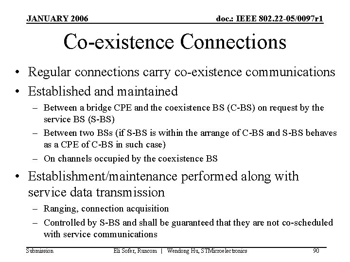 JANUARY 2006 doc. : IEEE 802. 22 -05/0097 r 1 Co-existence Connections • Regular