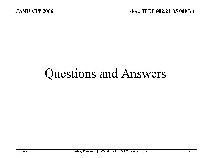 JANUARY 2006 doc. : IEEE 802. 22 -05/0097 r 1 Questions and Answers Submission