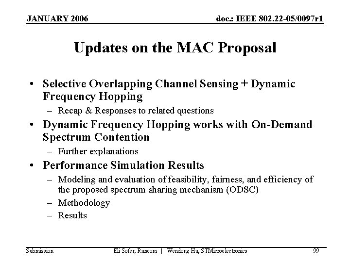 JANUARY 2006 doc. : IEEE 802. 22 -05/0097 r 1 Updates on the MAC JANUARY 2006 doc. : IEEE 802. 22 -05/0097 r 1 Updates on the MAC
