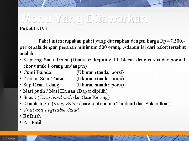 Menu Yang Ditawarkan Paket LOVE Paket ini merupakan paket yang diterapkan dengan harga Rp