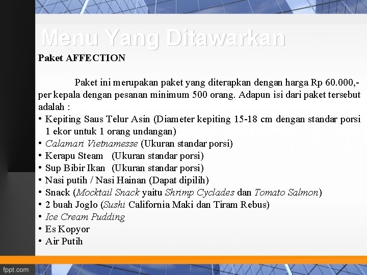 Menu Yang Ditawarkan Paket AFFECTION Paket ini merupakan paket yang diterapkan dengan harga Rp