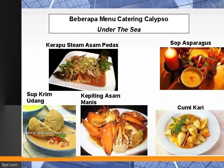 Beberapa Menu Catering Calypso Under The Sea Kerapu Steam Asam Pedas Sup Krim Udang