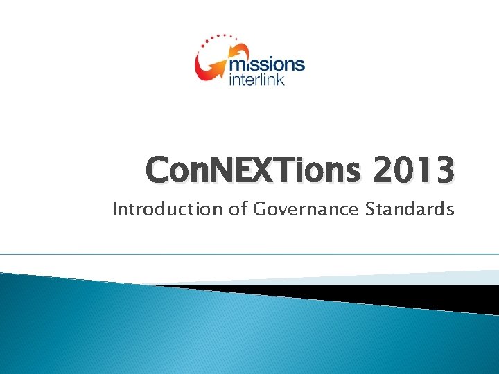 Con. NEXTions 2013 Introduction of Governance Standards 