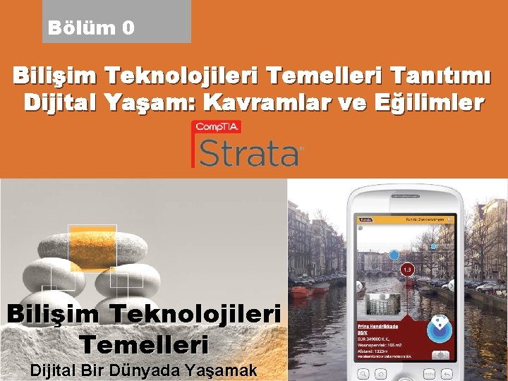 Bölüm 0 Bilişim Teknolojileri Temelleri Tanıtımı Dijital Yaşam: Kavramlar ve Eğilimler Bilişim Teknolojileri Temelleri